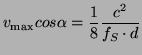 $\displaystyle v_{\text{max}}cos\alpha = \frac{1}{8} \frac{c^2}{f_S \cdot d}$