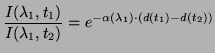 $\displaystyle \frac{I(\lambda_1,t_1)}{I(\lambda_1,t_2)} = e^{-\alpha(\lambda_1)\cdot(d(t_1) - d(t_2))}
$