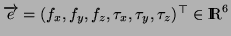 $ \overrightarrow{e} = (f_x,f_y,f_z,\tau_x,\tau_y,\tau_z)^{\top} \in \MR ^6$