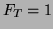$ F_T = 1$