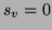 $ s_v = 0$