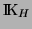 $ \mathrm{I \hspace{-0.17em} K }_H$