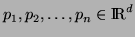 $ p_1,p_2,\dots,p_n \in \MR ^d$