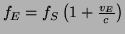 $ f_E = f_S\left( 1+\frac{v_E}{c}\right)$