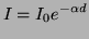 $\displaystyle I = I_0 e^{-\alpha d}$