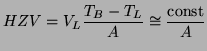 $\displaystyle HZV = V_L \frac{T_B - T_L}{A} \cong \frac{\text{const}}{A}$