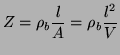 $\displaystyle Z = \rho_b\frac{l}{A} = \rho_b \frac{l^2}{V}
$