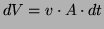 $\displaystyle dV = v \cdot A \cdot dt
$
