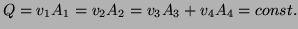 $\displaystyle Q = v_1 A_1 = v_2 A_2 = v_3 A_3 + v_4 A_4 = const.
$