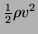 $ \frac{1}{2}\rho v^2$