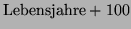 $ {\text{Lebensjahre}} + 100$