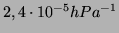 $ 2,4 \cdot 10^{-5} hPa^{-1}$