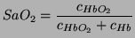 $\displaystyle SaO_2 = \frac{c_{HbO_2}}{c_{HbO_2} + c_{Hb}}$